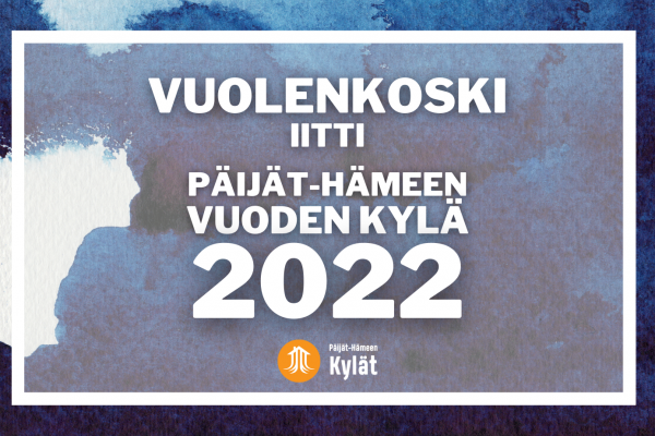 Päijät-Hämeen Vuoden Kylä 2022 on Iitin Vuolenkoski